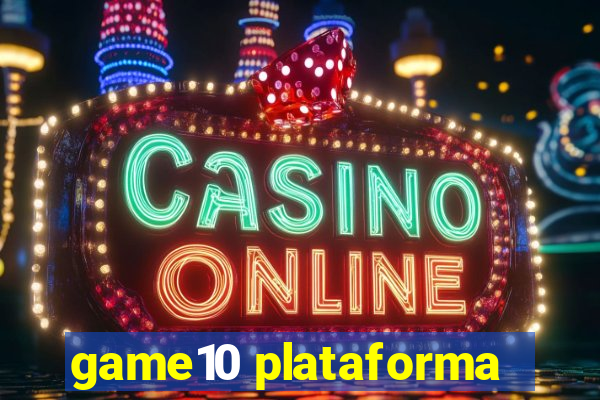 game10 plataforma
